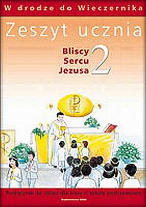 Bliscy sercu jezusa kl.2-zeszyt ucznia+kredki