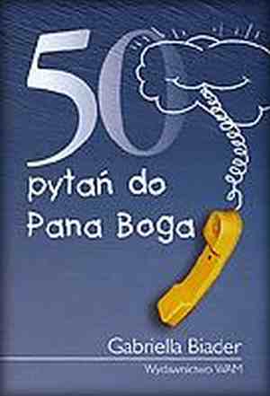 50 pyta� do pana boga