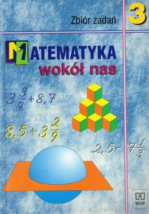 Matematyka wok� nas. Zbi�r zada� dla klasy 3. gimnazjum