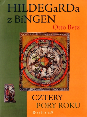 Hildegarda z Bingen. Cztery pory roku