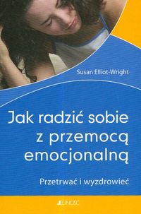 Jak radzi� sobie z przemoc� emocjonaln�