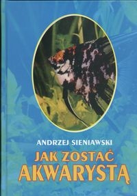 Jak zosta� akwaryst�