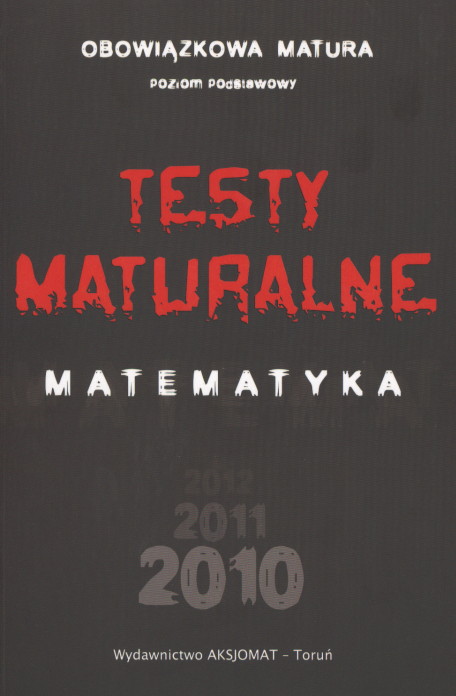 Testy maturalne - matematyka 2010