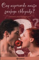Czy naprawd� znasz swojego ch�opala-zabawa psychologiczna