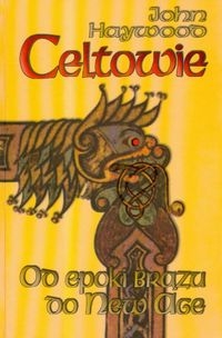 Celtowie od epoki br�zu do new age -op.tw
