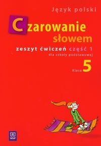 Czarowanie s�owem kl.5 cz.1-�wiczenia