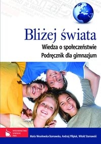 Bli�ej �wiata. Wiedza o spo�ecze�stwie. Podr�cznik dla  gimnazjum.