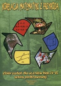 Korelacja matematyki z przyrod� - zbi�r zada� dla kl.4