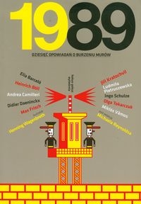 1989 dziesi�� opowiada� o burzeniu mur�w - op.mk
