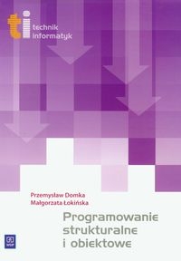Programowanie strukturalne i obiektowe - technik informatyk