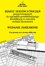 ZESZYT �WICZE� I TEST�W przygotowuj�cych do egzaminu potwierdzaj�cego kwalifikacje w zawodzie technik ekonomista