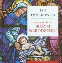 Kilka my�li o Bo�ym Narodzeniu