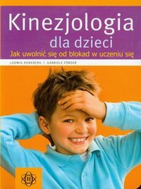 Kinezjologia dla dzieci jak uwolni� si� od blokad w uczeniu si�