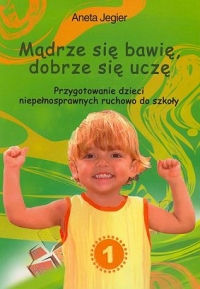 M�drze si� bawi� dobrze si� ucz�