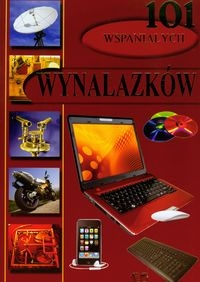 101 wspania�ych wynalazk�w op.tw