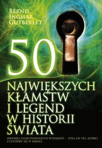 50 najwi�kszych k�amstw i legend w historii �wiata