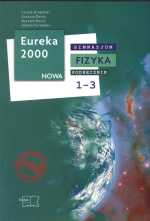 Fizyka Gimnazjum kl 1-3 Eureka 2000 NOWA Podr�cznik