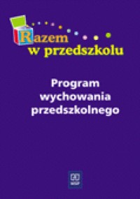 Razem w przedszkolu - program wychowania przedszkolnego
