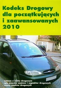 Kodeks drogowy dla pocz�tkuj�cych i zaawansowanych 2010