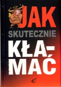 Jak skutecznie k�ama� - op.tw