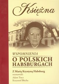 Ksi�na Wspomnienia o polskich Habsburgach