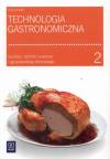 Technologia gastronomiczna cz. 2 - kucharz, technik żywienia i gospodarstwa domowego