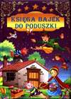 Księga Bajek Do Poduszki