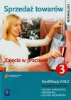 Sprzedaż towarów. Zajęcia w pracowni. Kwalifikacja A.18.2. Część 3