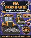 Na budowie My first JCB Książka z zadaniami