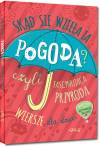 Skąd się wzięła ta pogoda czyli fascynująca przyroda