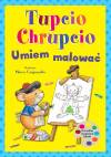 Tupcio Chrupcio Umiem malować