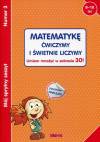 Mój sprytny zeszyt 3 Matematykę ćwiczymy i świetnie liczymy