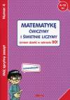 Mój sprytny zeszyt 4 Matematykę ćwiczymy i i świetnie liczymy!