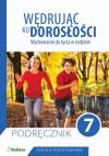 Wędrując ku dorosłości Wychowanie do życia w rodzinie Podręcznik dla klasy 7 szkoły podstawowej