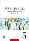 Jutro pójdę w świat. Język polski. Zeszyt ćwiczeń. Klasa 5. Szkoła podstawowa