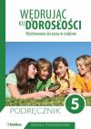 Wędrując ku dorosłości. Wychowanie do życia w rodzinie. Podręcznik do 5 klasy szkoły podstawowej