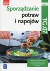 Sporządzanie potraw i napojów Kwalifikacja TG.07 Podręcznik Część 1