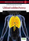 Układ oddechowy. Dotlenienie organizmu i usuwanie toksyn. Medycyna holistyczna. Tom 4