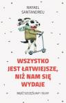 Wszystko jest łatwiejsze niż nam się wydaje