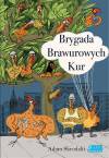 Brygada brawurowych kur Tom 1