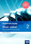 Zrozumieć fizykę 2. Zbiór zadań dla liceum ogólnokształcącego i technikum. Zakres rozszerzony. Szkoły ponadpodstawowe