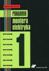 Poradnik montera elektryka. Tom 1