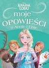 Moje opowieści o Annie i Elsie. Disney. Kraina Lodu