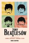 Żony Beatlesów. Kobiety, które pokochali Lennon, McCartney, Harrison i Starr