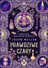 Prawdziwe czary. Podręcznik magicznego rzemiosła