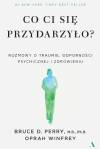 Co ci się przydarzyło? Rozmowy o traumie, odporności psychicznej i zdrowieniu