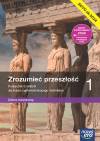 Zrozumieć przeszłość 1. Podręcznik do historii dla liceum ogólnokształcącego i technikum. Zakres rozszerzony. Edycja 2024