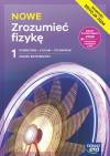 Nowe Zrozumieć fizykę 1. Zakres rozszerzony. Podręcznik. Liceum i technikum. Edycja 2024