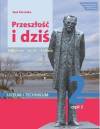 Przeszłość i dziś. Pozytywizm. Język polski. Podręcznik. Klasa 2. Część 2. Szkoła ponadpodstawowa. Liceum i technikum. Zakres podstawowy i rozszerzony