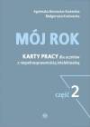 Mój rok. Karty pracy dla uczniów z niepełnosprawnością intelektualną. Część 2